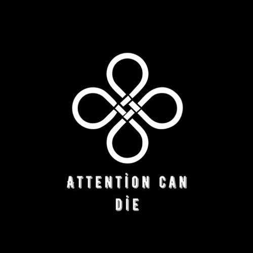 attention can diee