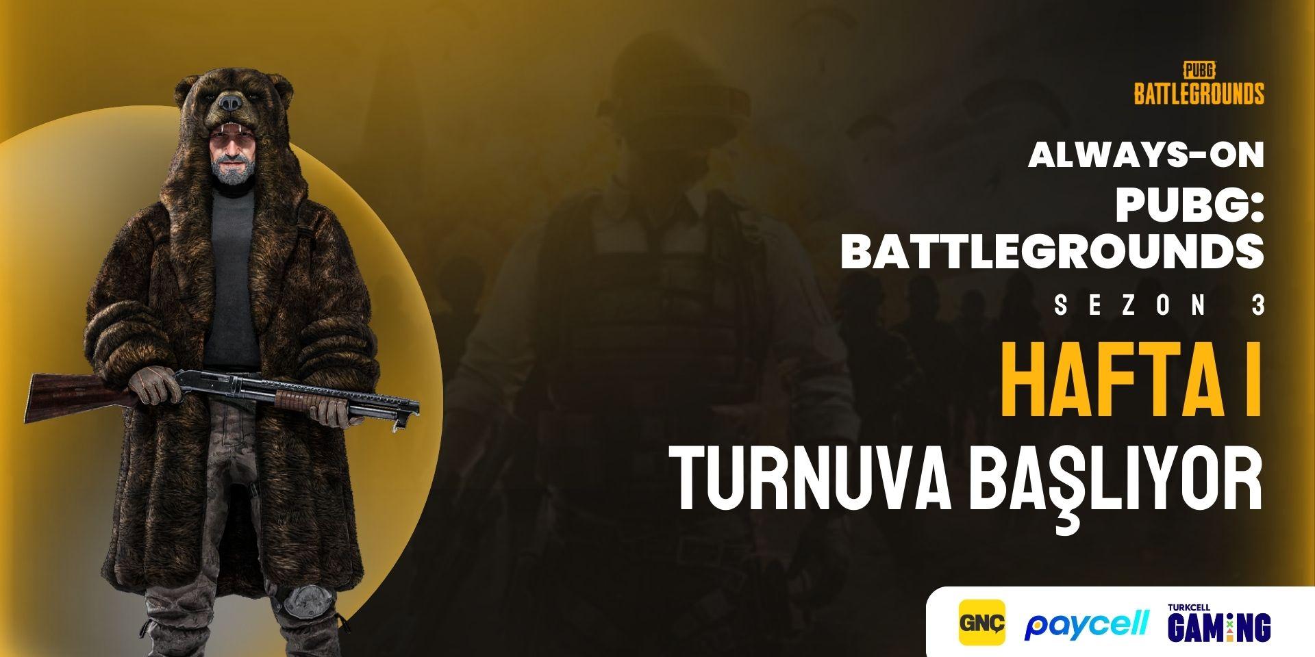 Always-ON PUBG Sezon 3 Hafta 1
