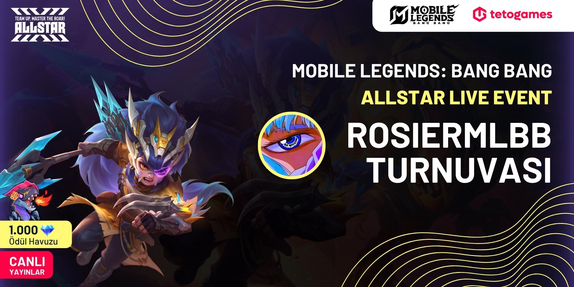 MLBB ALLSTAR ROSIERMLBB Turnuvası