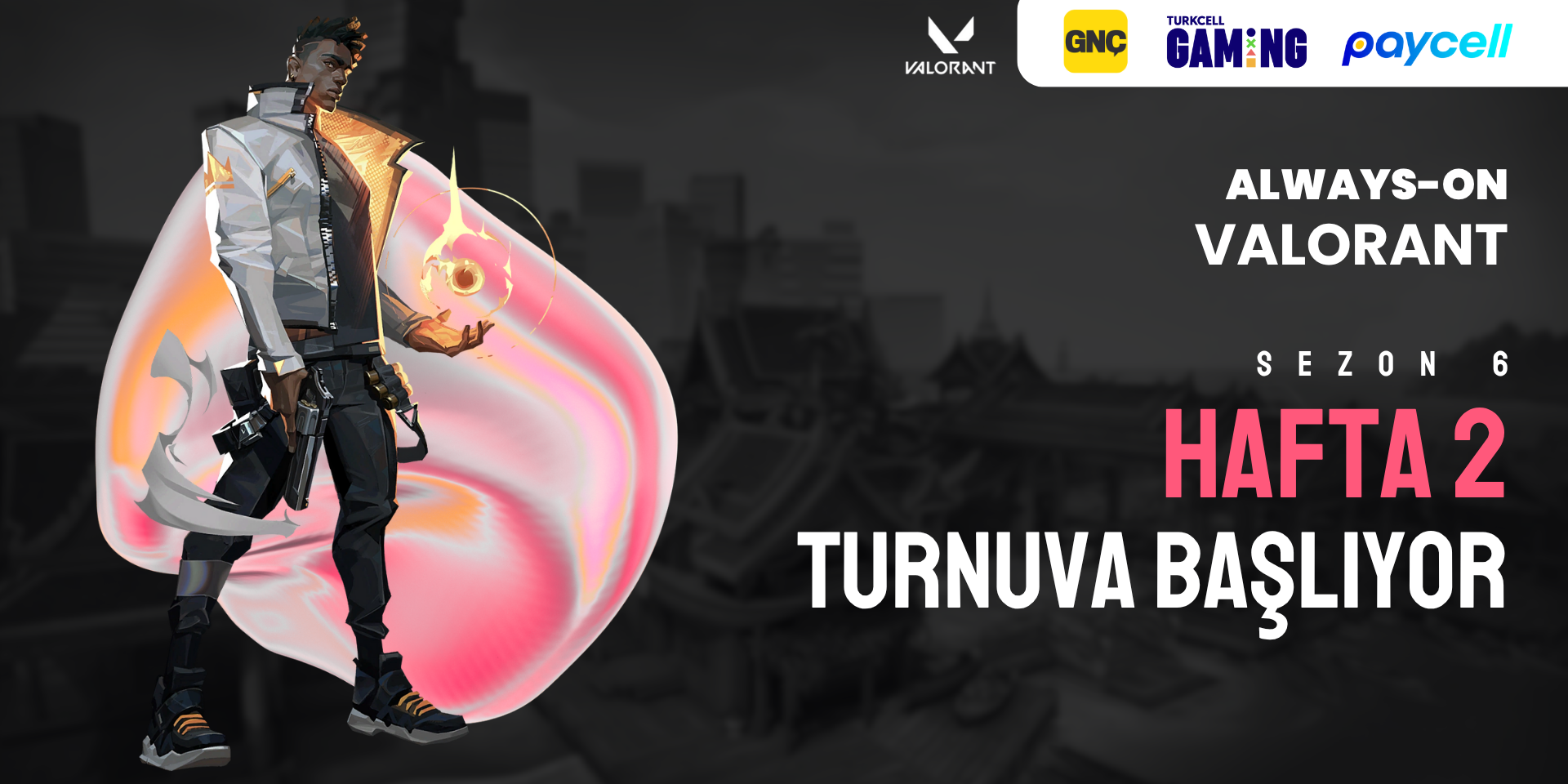 Always-ON VALORANT Sezon 6 Hafta 2