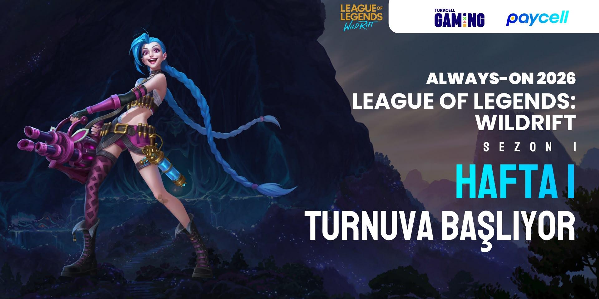 Always-ON Wild Rift 2026 Sezon 1 Hafta 1 (1v1)